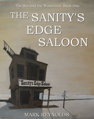 [The Sea and the Wasteland 01] • The Sanity's Edge Saloon